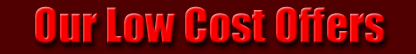 Our Low Cost Offers